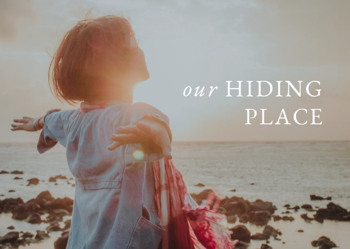 Our Hiding Place | July Monthly Blog