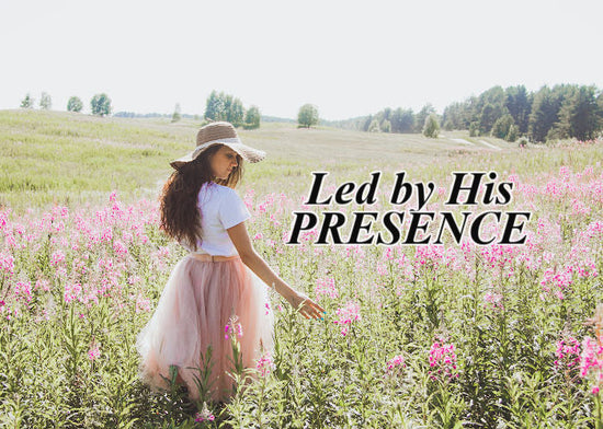Led by His Presence | May Blog
