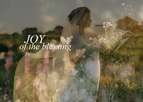 Joy of the Blessing | May Monthly Blog